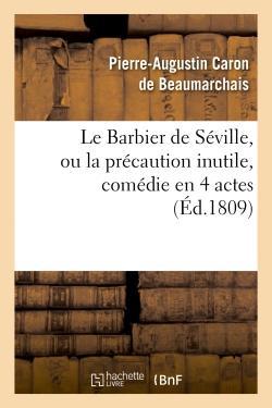 Le barbier de Séville ou la précaution inutile, sur le théâtre de la Comédie française (édition 1809)