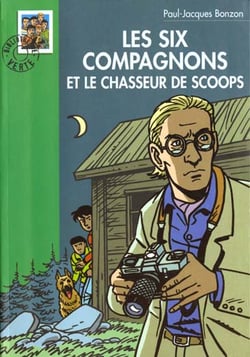 Les Six Compagnons 22 - Les Six Compagnons et le chasseur de scoops