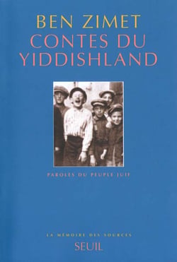 Contes du yiddishland. paroles du peuple juif