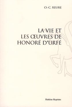 La vie et les oeuvres d'Honoré d'Urfé (1910)