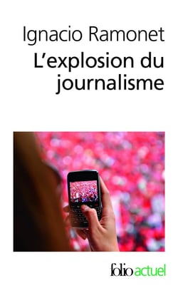 L'explosion du journalisme - des médias de masse à la masse de médias