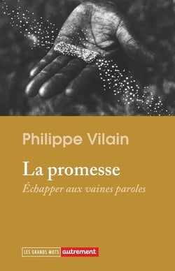 La promesse : Échapper aux vaines paroles