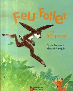 Feu follet est très pressé