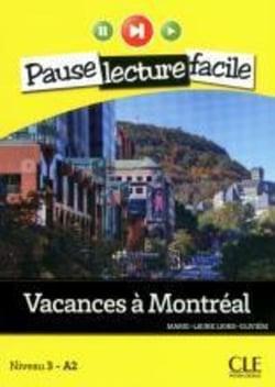 Pause lecture facile : Vacances à Montréal - Niveau 3 - A2