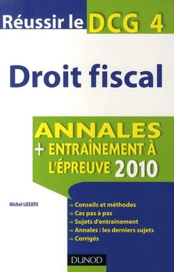 Réussir le DCG 4 - droit fiscal - annales et entraînement à l'épreuve (édition 2010)