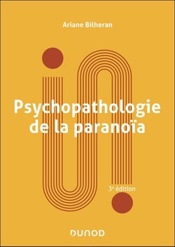 Psychopathologie de la paranoïa (3e édition)