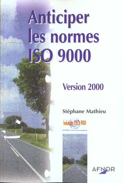 Anticiper les normes iso 9000 - version 2000