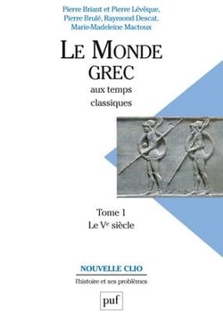 Le monde grec aux temps classiques. Tome 1. Le Ve siècle