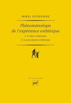 Phénoménologie de l'expérience esthétique - l'objet esthétique - la perception esthétique (2e édition)