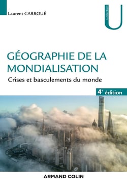 Géographie de la mondialisation - crises et basculements du monde (4e édition)
