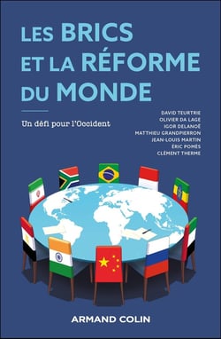 Les BRICS et la réforme du monde : Un défi pour l'Occident