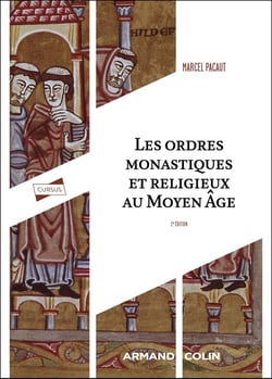 Les ordres monastiques et religieux au Moyen Âge (2e édition)
