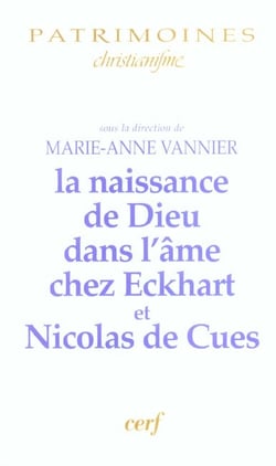 La Naissance de Dieu dans l'âme chez Eckhart et Nicolas de Cues