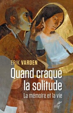 Quand craque la solitude - la mémoire et la vie
