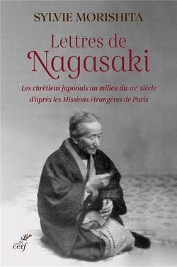 Lettres de Nagasaki : Les chrétiens japonais au milieu du XIXe siècle d'après les Missions étrangères de Paris