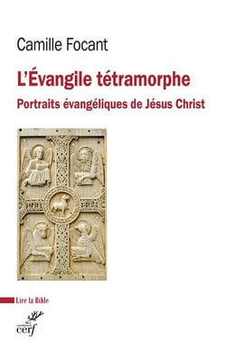 L'Évangile tétramorphe : Portraits évangéliques de Jésus Christ