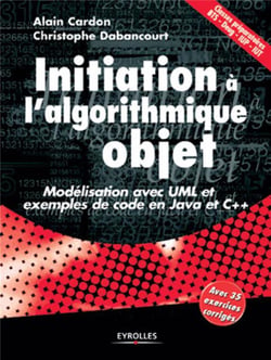 Initiation à l'algorithmique objet : Modélisation avec UML et exemples de code en Java et C++