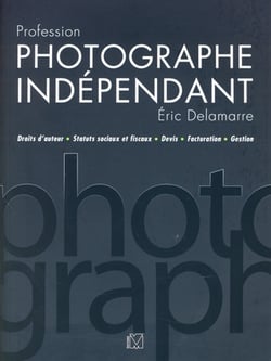 Profession photographe independant.droits d'auteur.statuts sociaux et fiscaux.devis.facturation.gest