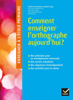 Enseigner à l'école l'orthographe aujourd'hui ?
