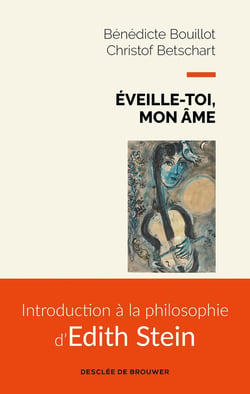 Éveille-toi, mon âme : introduction à la philosophie d'Edith Stein
