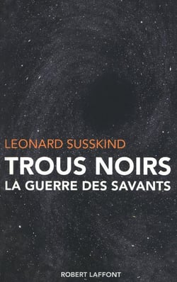 Trous noirs - la guerre des savants
