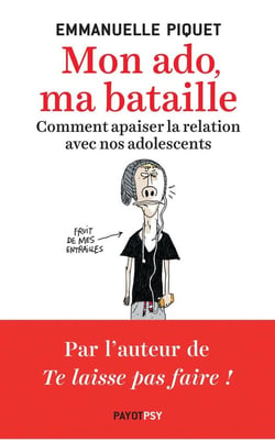 Mon ado, ma bataille - comment apaiser la relation avec nos adolescents