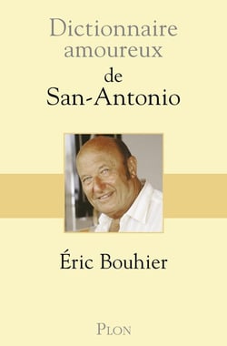 Dictionnaire amoureux : de San-Antonio