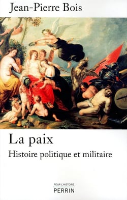 La paix - histoire politique et militaire