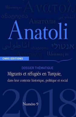 REVUE ANATOLI n.9 : migrants et réfugiés en Turquie, dans leur contexte historique, politique et social