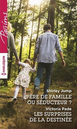 Père de famille ou séducteur ? les surprises de la destinée
