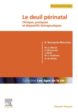 Le deuil périnatal - clinique, pratiques et dispositifs thérapeutiques