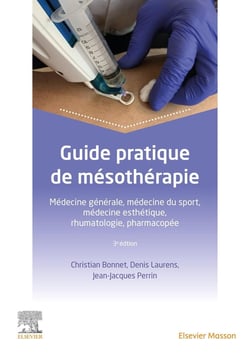 Guide pratique de mésothérapie : médecine générale, médecine du sport, médecine esthétique, rhumatologie, pharmacopée (3e édition)