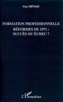Formation professionnelle - réformes de 1971 : succès ou échec ?