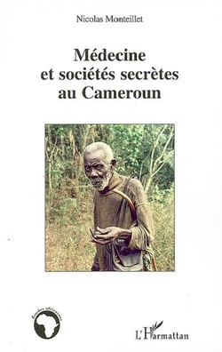 Médecine et sociétés secrètes au cameroun