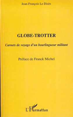 Globe-trotter - carnets de voyage d'un bourlingueur militant