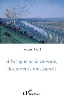 À l'origine de la réussite, des parents motivants !