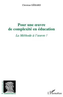 Pour une oeuvre de complexité  en éducation - la méthode à l'oeuvre !