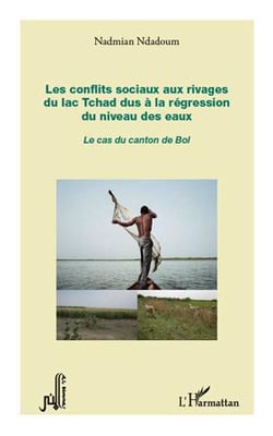 Les conflits sociaux aux rivages du lac tchad dus à la régression du niveaux des eaux - le cas du canton de bol