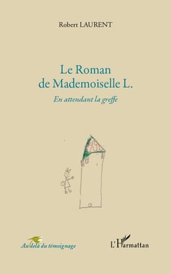 Le roman de mademoiselle L. en attendant la greffe