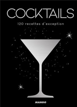 Cocktails - 120 recettes d'exception