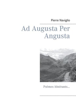 Ad augusta per angusta - poèmes itinérants...