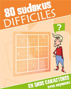 80 sudokus difficiles : en gros caractères avec réponses