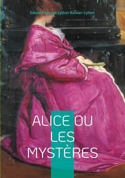 Alice ou Les Mystères : Plongez dans les sombres secrets de l'aristocratie anglaise à travers une intrigue victorienne captivante et mystérieuse