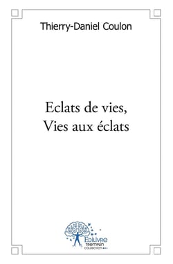 Eclats de vies, Vies aux éclats