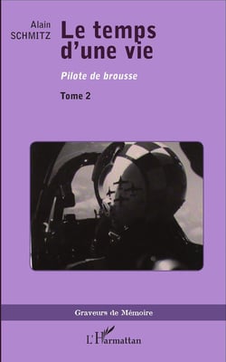 Le temps d'une vie Tome 2 - pilote de brousse