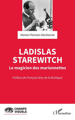 Ladislas Starewitch  : le magicien des marionnettes