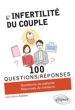 100 questions/réponses : l'infertilité du couple