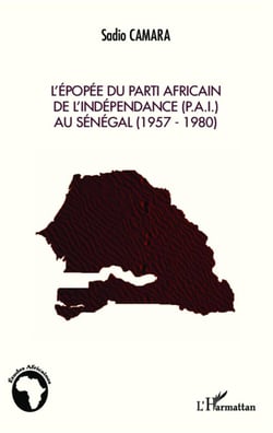L'épopée du parti africain de l'indépendance (PAI) au Sénégal (1957-1980)
