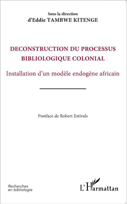 Déconstruction du processus bibliologique colonial - installation d'un modèle endogène africain