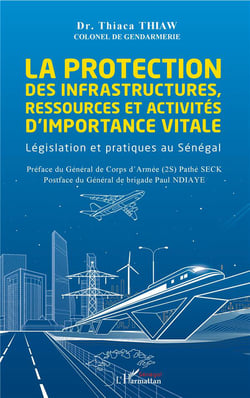 La protection des infrastructures ressources  et activités d'importance vitale - legislation et pratiques au Sénégal